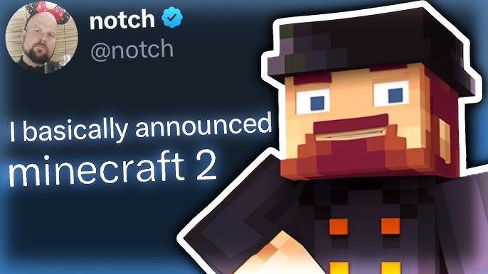 Notch - I basically announced minecraft 2.